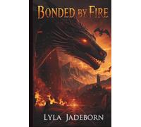 Bonded by Fire: A Chronicle of Dragons and Freedom