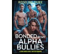 Bonded by my Alpha Bullies: A Dark Omega Wolf Shifter Romance