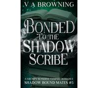 Bonded To The Shadow Scribe: A Grumpy Sunshine Vampire Romance: 5