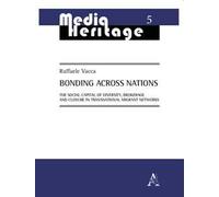 Bonding Across Nations. The social capital of diversity, brokerage and closure in transnational migrant networks
