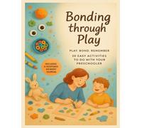 Bonding Through Play: 20 Creative Activities for Parents and preschoolers: Crafts, Laughs, and Memories - One Sticky Project at a Time