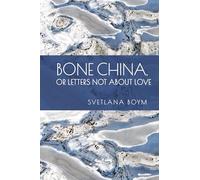 Bone China, or Letters Not about Love
