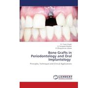 Bone Grafts in Periodontology and Oral Implantology: Principles, Techniques and Clinical Applications