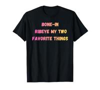 Bone in Ribeye Le Mie Due Cose preferite Bistecca Divertente Maglietta