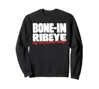 Bone in Ribeye Le Mie Due Cose preferite Steak Meme Felpa