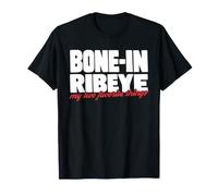 Bone in Ribeye Le Mie Due Cose preferite Steak Meme Maglietta