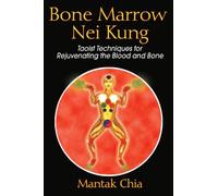 Mantak Chia Bone Marrow Nei Kung (Tascabile)