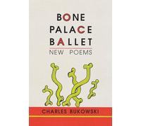 Charles Bukowski Bone Palace Ballet (Tascabile)