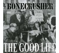 Bonecrusher - Good Life