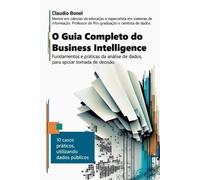 Bonel Claudio O Guia Completo Do Business Intelligence (Tascabile)