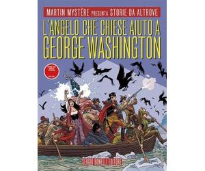 Bonelli L'Angelo che Chiese Aiuto a George Washington - Storie da Altrove 20 ITALIANO