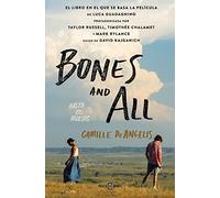 Camille DeAngelis Bones & All. Hasta los huesos (Spanish Edition) (Tascabile)