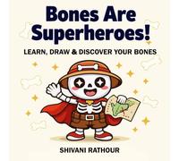 Bones Are Superheroes!: Learn, Draw & Discover Your Bones: Human Body Anatomy Activity Book for Kids Ages 4-6 with Mazes, Puzzles, Coloring Pages, Fun ... for Preschool, Kindergarten & Homeschool