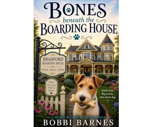 Bones Beneath the Boarding House: Molly McCord Cozy Mystery Series