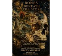 Bones Beneath the Story: The Book of Bones - Book I: Touch the Rock