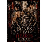 Bones heal but hearts break: Dark Romance Action Dystopie