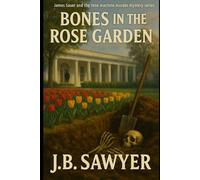 Bones in the Rose Garden: James Sauer and the Time Machine Murder Mystery Series