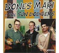 Bones Maki & the Sun Dodgers - Bones Maki & the Sun Dodgers
