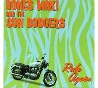 Bones Maki & the Sun Dodgers - Ride Again