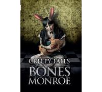 Bones Monroe Creepy Tales - Volume 3 (Tascabile) Creepy Tales