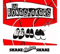 Boneshakers - Shake Baby Shake
