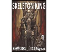 Bonesy: The Skeleton King: Book One of the Bonesy Saga