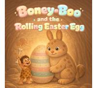 Boney-Boo and the Rolling Easter Egg: Lick, Roll, Crack! A First Onomatopoeia Picture Book for Ages 2-6
