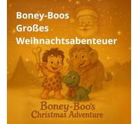 Boney-Boos Großes Weihnachtsabenteuer: Boney-Boo und der kleine Dino Rudy auf ihrer ersten Geschenk-Lieferreise