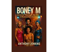BONEY M: Groovin’ Through the 70s - A Musical Revolution