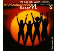 Boney M. - We Kill The World (Don't Kill The World) / Boonoonoonoos - Hansa International - 103 666, Hansa - 103 666, Hansa International - 103 666-100, Hansa - 103 666-100
