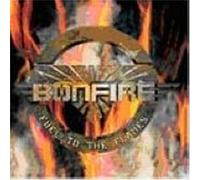 Bonfire - Fuel To The Flames-Remastered