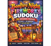 Bonfire Night & Fireworks Sudoku: 70 Puzzles for Adults Featuring Easy & Medium Challenges, Bonfire Night Facts, Guy Fawkes History, Fireworks & British Traditions