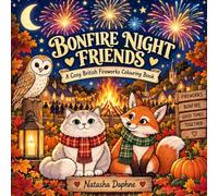 Bonfire Night Friends: A Cosy British Fireworks Colouring Book