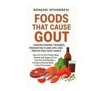 Bongani Mthombeni Foods That Cause Gout (Tascabile)