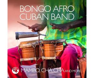 Bongo Afro Cuban Band - Mambo, Cha Cha & More
