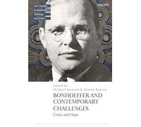 Bonhoeffer and Contemporary Challenges: Crisis and Hope