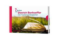Bonhoeffer Diet Sieben Wochen mit Dietrich Bonhoeffer: Der Fa (Copertina rigida)