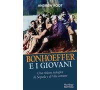 Bonhoeffer e i giovani. Una visione teologica della sequela e della vita comune