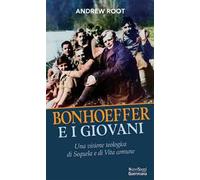 Bonhoeffer e i giovani. Una visione teologica della sequela e della vita comune