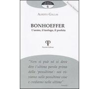 Bonhoeffer. L'uomo, il teologo, il profeta