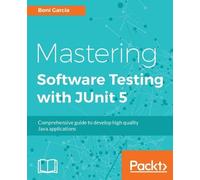 Boni Garcia Mastering Software Testing with JUnit 5 (Tascabile)