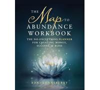 Boni Lonnsburry The Map to Abundance Workbook (Tascabile)