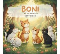 Boni y el secreto de ser valioso: Un Cuento de Autoestima y la Amistad