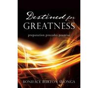 Boniface Burton Shonga Destined for Greatness (Tascabile)