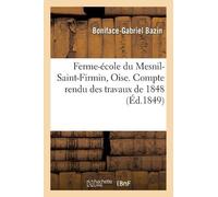 Boniface-Gabrie Ferme-école du Mesnil-Saint-Firmin, Oise. Compte ren (Tascabile)
