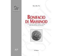 Bonifacio di Massinod. Un autorevole canonico, medico e chirurgo della Valle del Gran San Bernardo