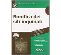 Bonifica dei siti inquinati. Con CD-ROM