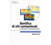 Bonifica di siti contaminati. Caratterizzazione e tecnologie di risanamento