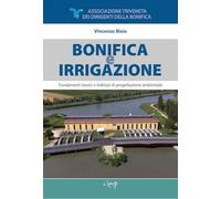 Bonifica e irrigazione. Fondamenti teorici e indirizzi di progettazione ambientale. Con pen drive USB