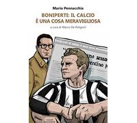 Boniperti: il calcio è una cosa meravigliosa